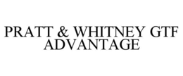 PRATT & WHITNEY GTF ADVANTAGE
