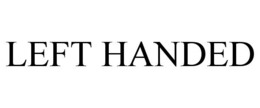LEFT HANDED