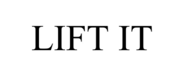 LIFT IT