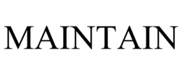 MAINTAIN