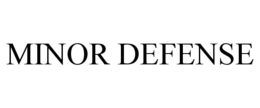 MINOR DEFENSE
