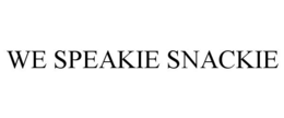 WE SPEAKIE SNACKIE