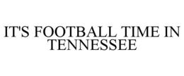 IT'S FOOTBALL TIME IN TENNESSEE