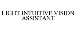 LIGHT INTUITIVE VISION ASSISTANT
