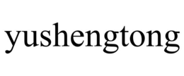 YUSHENGTONG