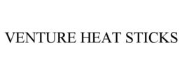 VENTURE HEAT STICKS