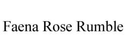 FAENA ROSE RUMBLE