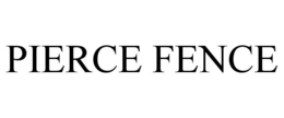 PIERCE FENCE