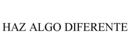 HAZ ALGO DIFERENTE