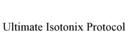 ULTIMATE ISOTONIX PROTOCOL