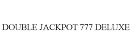 DOUBLE JACKPOT 777 DELUXE
