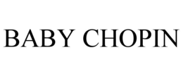 BABY CHOPIN