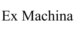 EX MACHINA
