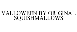 VALLOWEEN BY ORIGINAL SQUISHMALLOWS