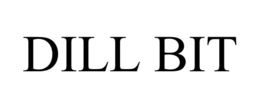 DILL BIT