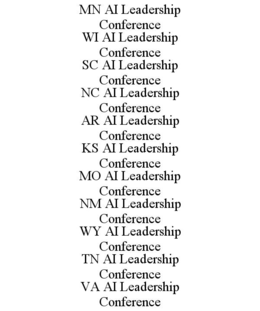 MN AI LEADERSHIP CONFERENCE WI AI LEADERSHIP CONFERENCE SC AI LEADERSHIP CONFERENCE NC AI LEADERSHIP CONFERENCE AR AI LEADERSHIP CONFERENCE KS AI LEADERSHIP CONFERENCE MO AI LEADERSHIP CONFERENCE NM AI LEADERSHIP CONFERENCE WY AI LEADERSHIP CONFERENCE TN AI LEADERSHIP CONFERENCE VA AI LEADERSHIP CONFERENCE