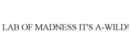 LAB OF MADNESS IT'S A-WILD!