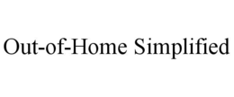 OUT-OF-HOME SIMPLIFIED
