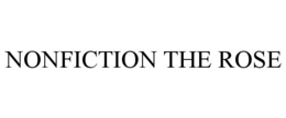 NONFICTION THE ROSE