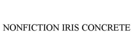 NONFICTION IRIS CONCRETE