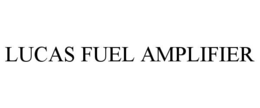 LUCAS FUEL AMPLIFIER