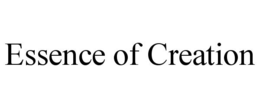 ESSENCE OF CREATION