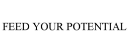 FEED YOUR POTENTIAL