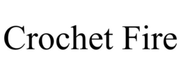 CROCHET FIRE
