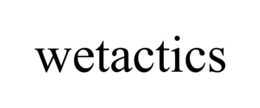WETACTICS