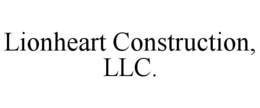LIONHEART CONSTRUCTION, LLC.