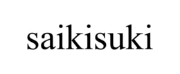 SAIKISUKI