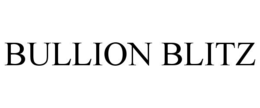 BULLION BLITZ