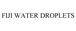 FIJI WATER DROPLETS