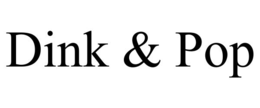 DINK & POP