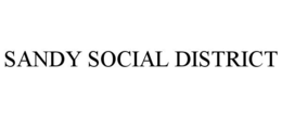 SANDY SOCIAL DISTRICT trademark