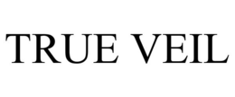 TRUE VEIL