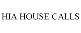 HIA HOUSE CALLS