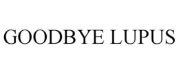 GOODBYE LUPUS