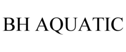 BH AQUATIC