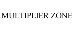 MULTIPLIER ZONE