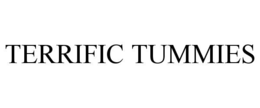 TERRIFIC TUMMIES
