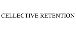 CELLECTIVE RETENTION