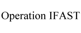 OPERATION IFAST