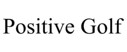 POSITIVE GOLF