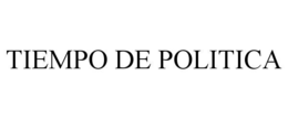 TIEMPO DE POLITICA