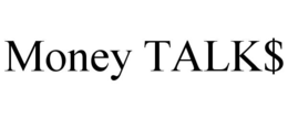 MONEY TALK$