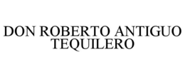 DON ROBERTO ANTIGUO TEQUILERO
