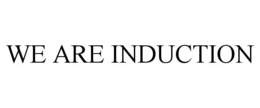 WE ARE INDUCTION