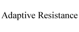 ADAPTIVE RESISTANCE