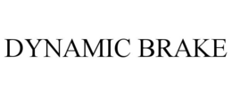 DYNAMIC BRAKE